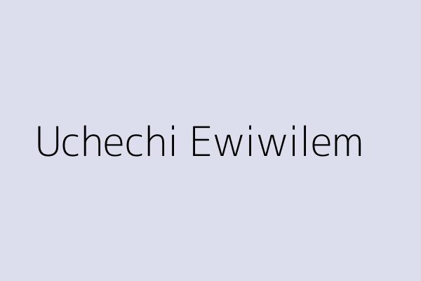 Uchechi Ewiwilem